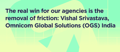 The real win for our agencies is the removal of friction: Vishal Srivastava, Omnicom Global Solutions (OGS) India